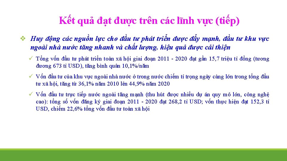 Kết quả đạt được trên các lĩnh vực (tiếp) v Huy động các nguồn