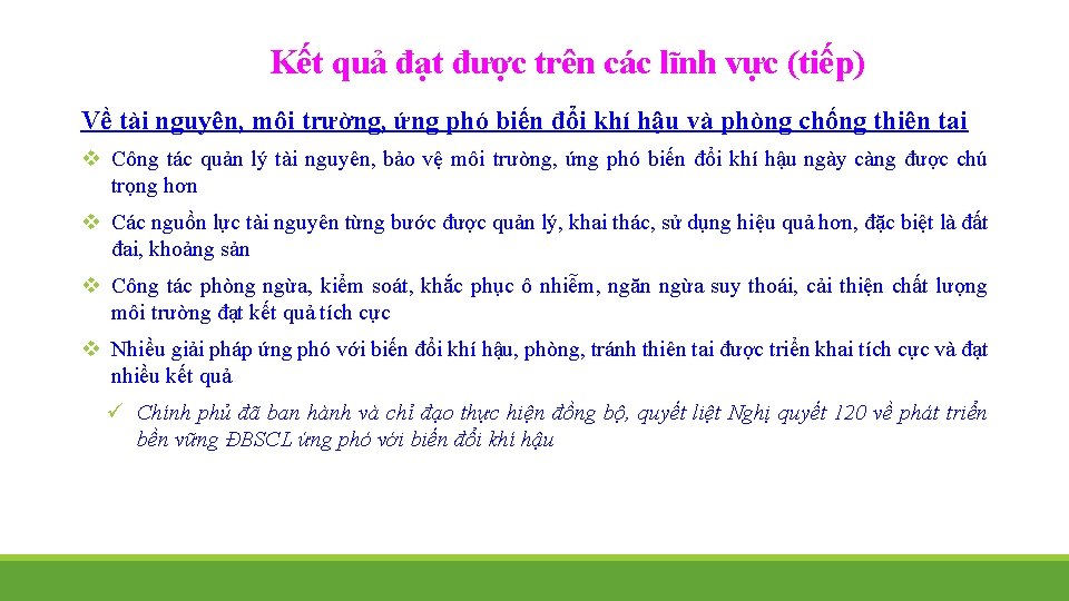 Kết quả đạt được trên các lĩnh vực (tiếp) Về tài nguyên, môi trường,