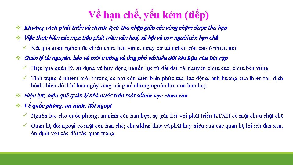 Về hạn chế, yếu kém (tiếp) v Khoảng cách phát triển và chênh lệch