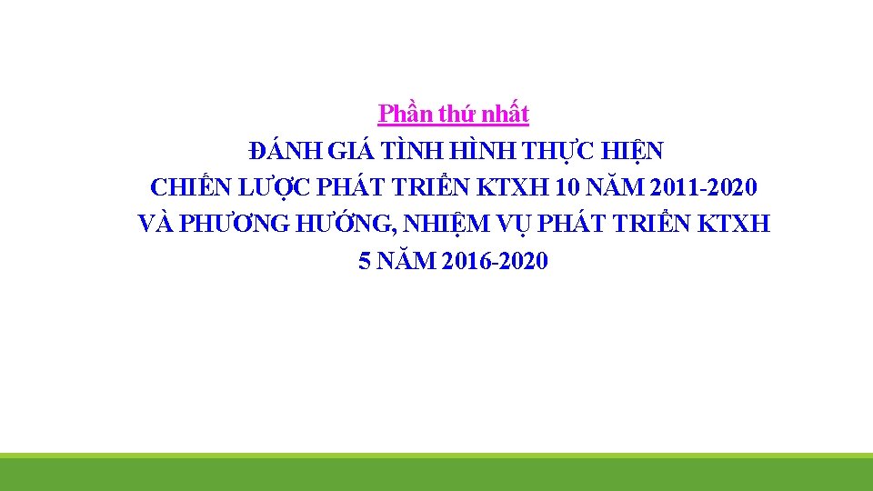 Phần thứ nhất ĐÁNH GIÁ TÌNH HÌNH THỰC HIỆN CHIẾN LƯỢC PHÁT TRIỂN KTXH