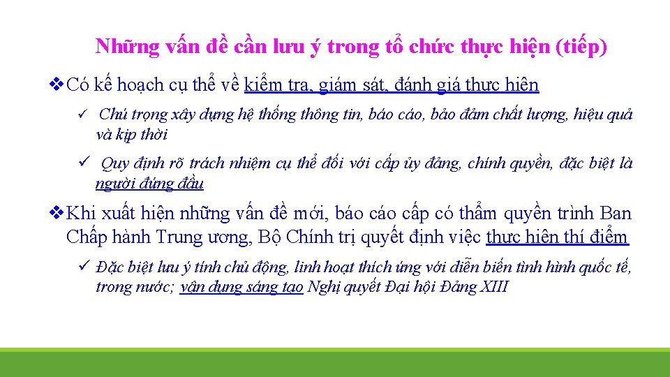 Những vấn đề cần lưu ý trong tổ chức thực hiện (tiếp) v Có