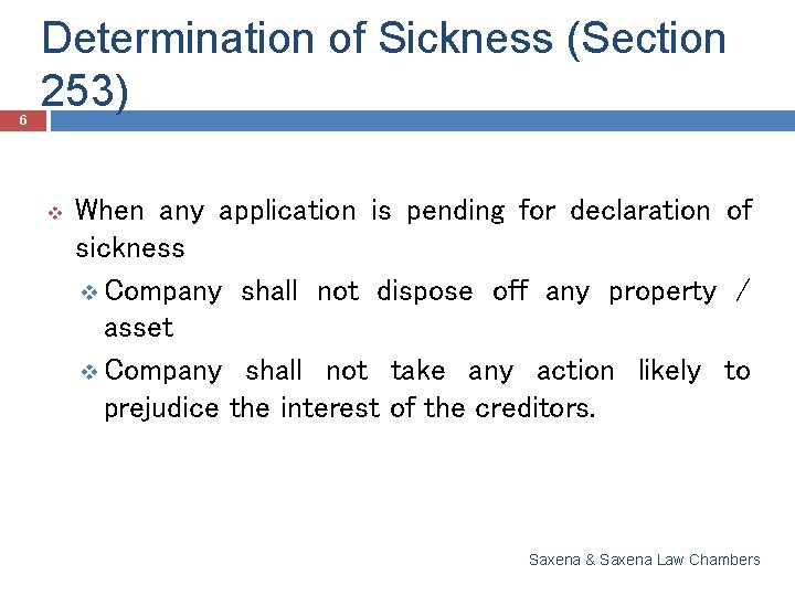 6 Determination of Sickness (Section 253) v When any application is pending for declaration