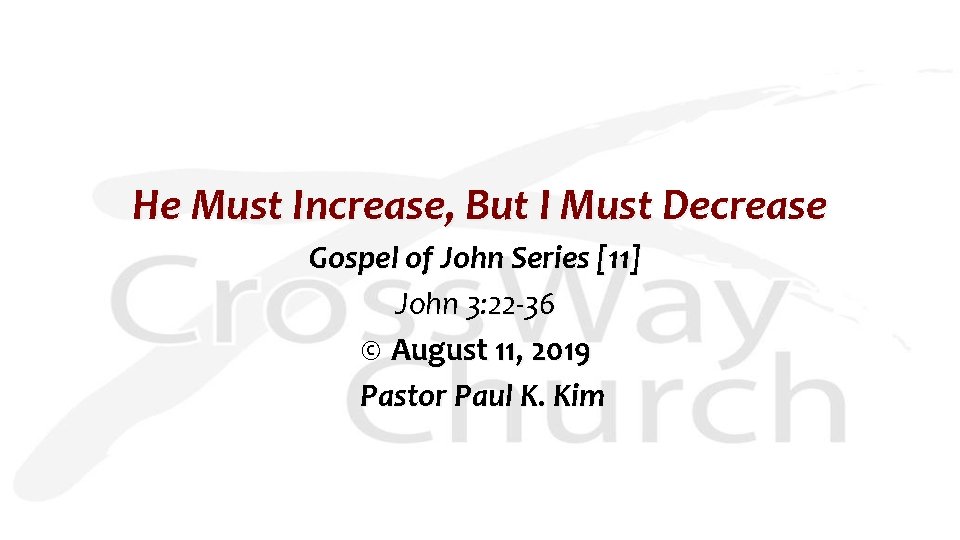 He Must Increase But I Must Decrease Gospel