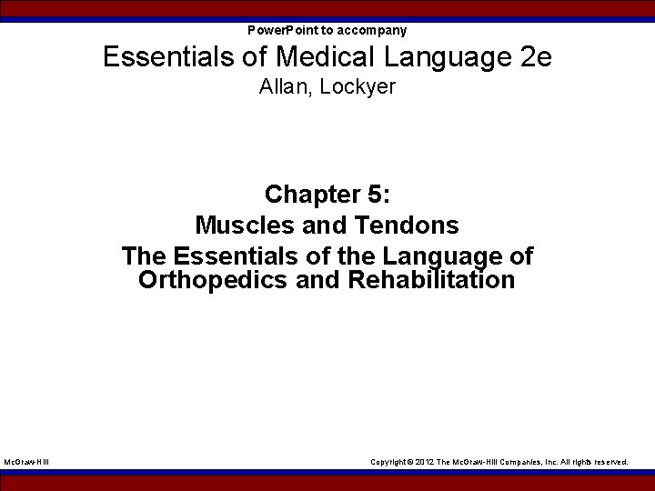 Power. Point to accompany Essentials of Medical Language 2 e Allan, Lockyer Chapter 5: