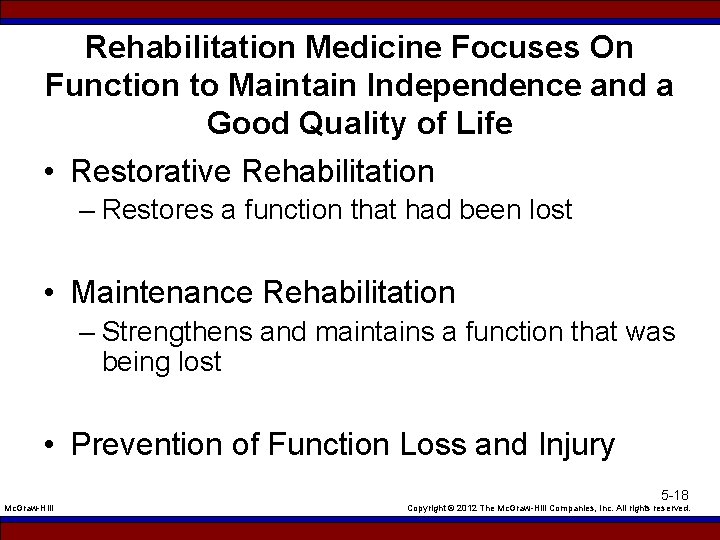 Rehabilitation Medicine Focuses On Function to Maintain Independence and a Good Quality of Life