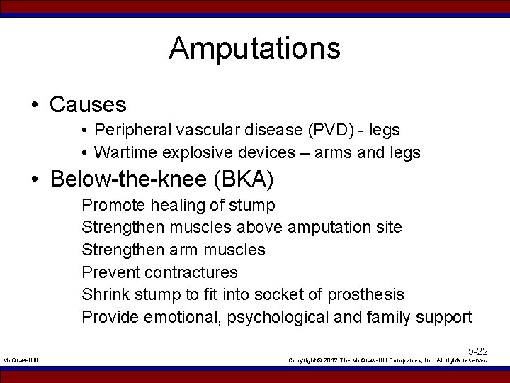 Amputations • Causes • Peripheral vascular disease (PVD) - legs • Wartime explosive devices