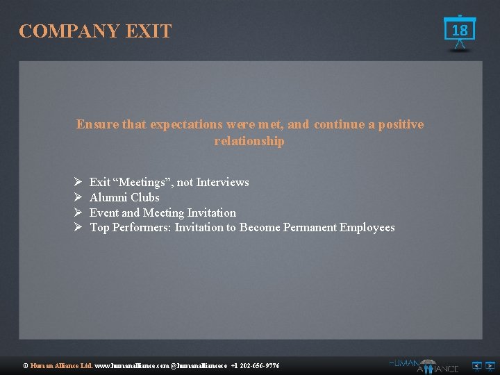 COMPANY EXIT Ensure that expectations were met, and continue a positive relationship Ø Ø