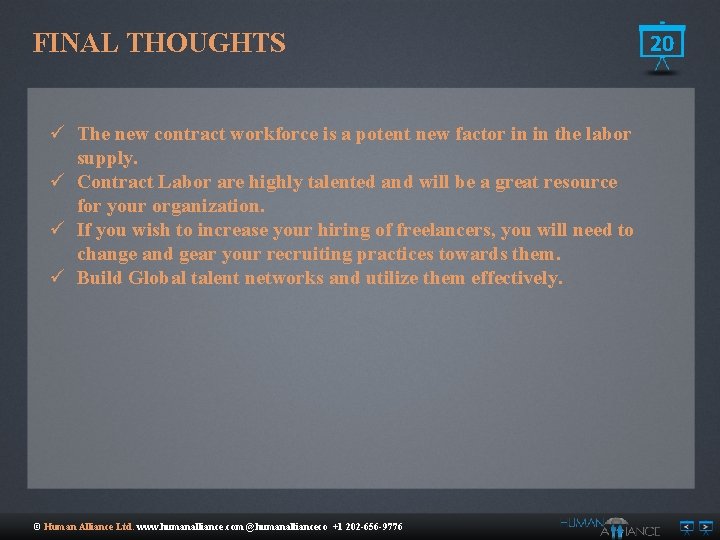 FINAL THOUGHTS ü The new contract workforce is a potent new factor in in