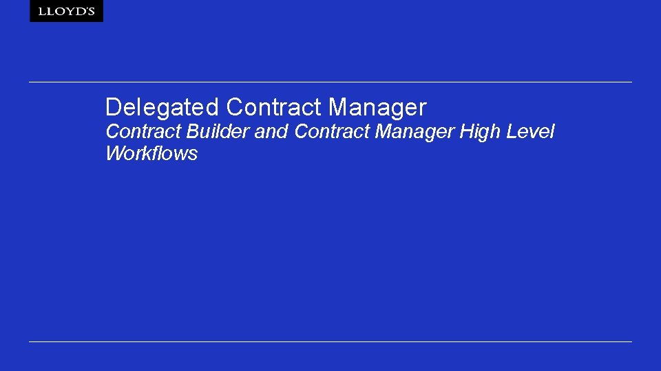 Delegated Contract Manager Contract Builder and Contract Manager High Level Workflows 