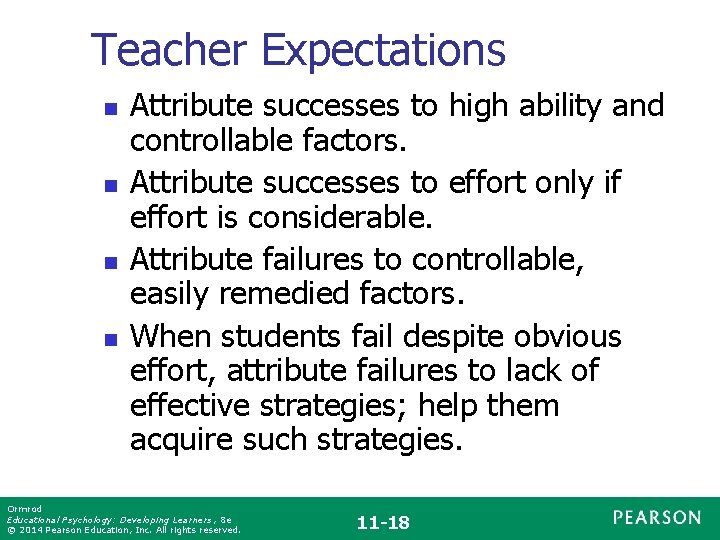Teacher Expectations n n Attribute successes to high ability and controllable factors. Attribute successes