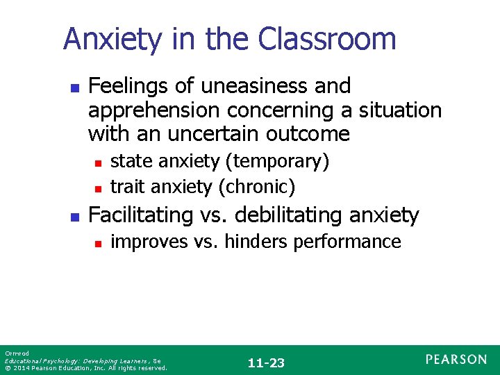 Anxiety in the Classroom n Feelings of uneasiness and apprehension concerning a situation with