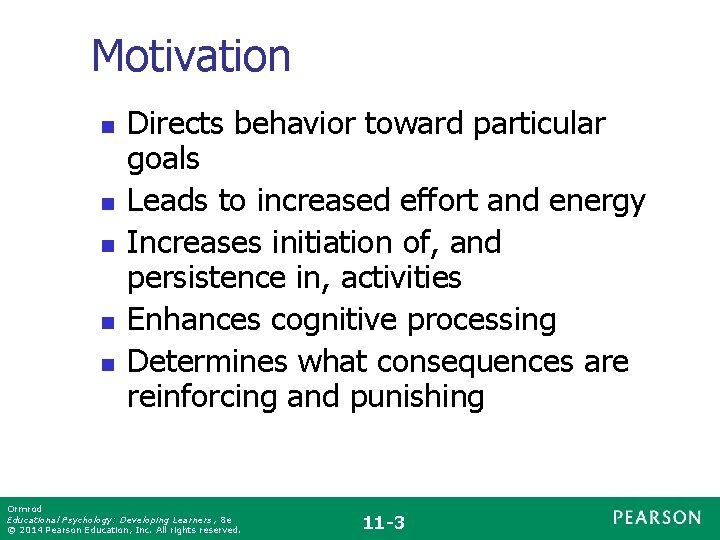 Motivation n n Directs behavior toward particular goals Leads to increased effort and energy