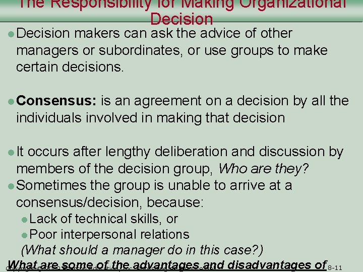 The Responsibility for Making Organizational Decision makers can ask the advice of other managers