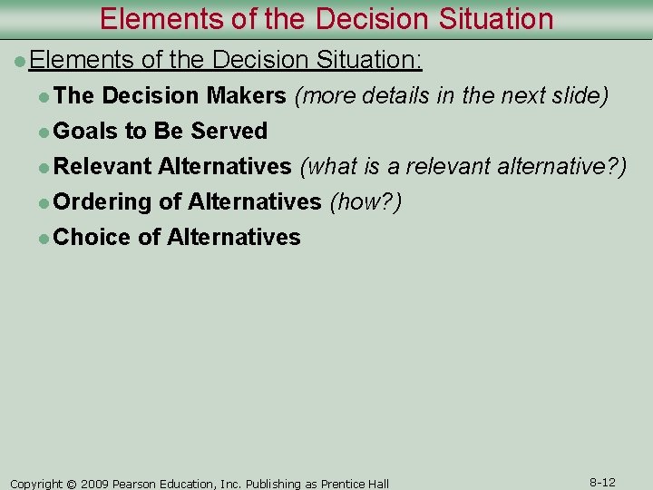 Elements of the Decision Situation l Elements of the Decision Situation: l The Decision