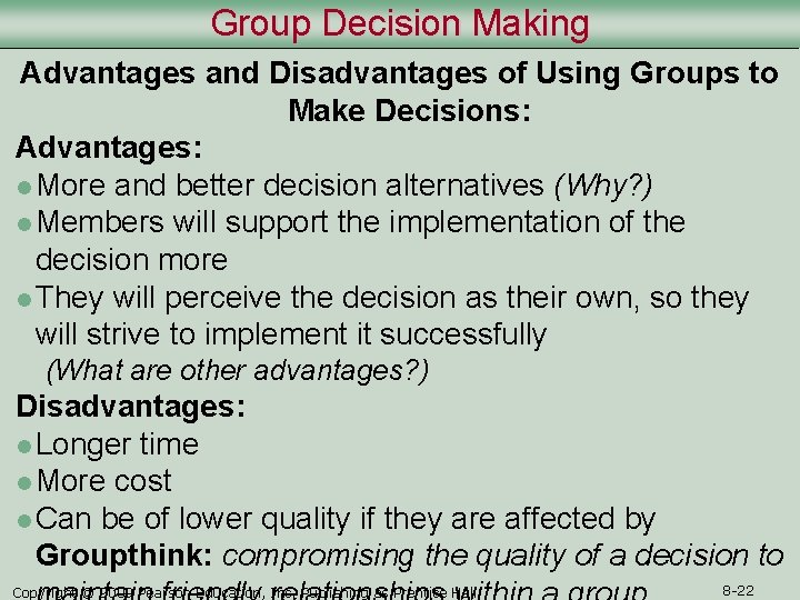 Group Decision Making Advantages and Disadvantages of Using Groups to Make Decisions: Advantages: l
