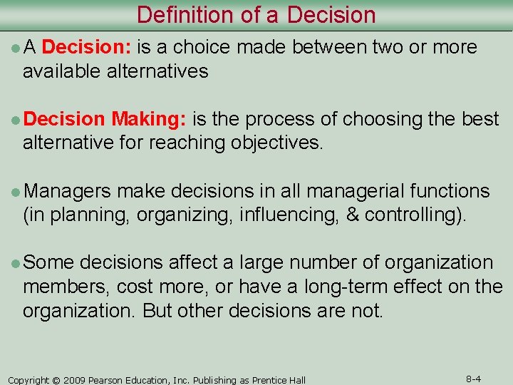 Definition of a Decision l. A Decision: is a choice made between two or