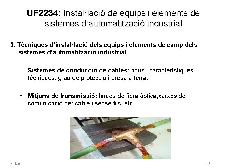 UF 2234: Instal·lació de equips i elements de sistemes d’automatització industrial 3. Tècniques d’instal·lació