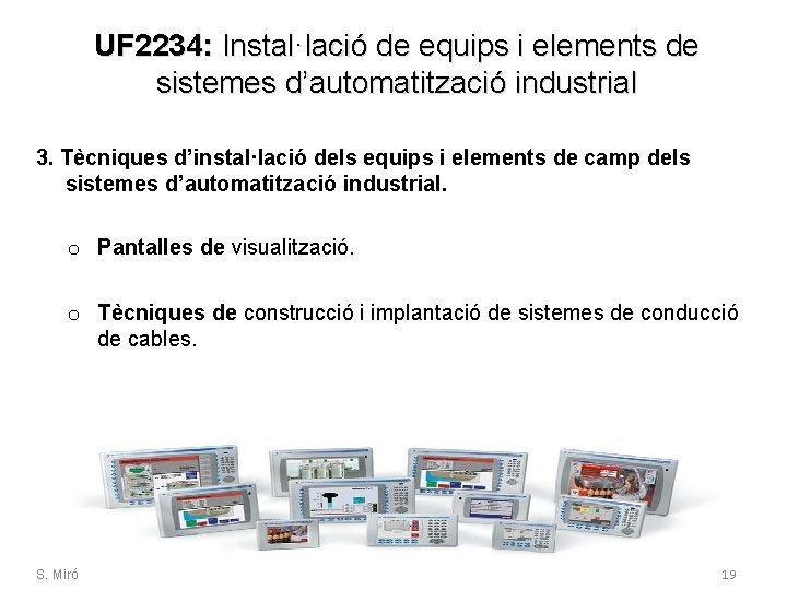 UF 2234: Instal·lació de equips i elements de sistemes d’automatització industrial 3. Tècniques d’instal·lació