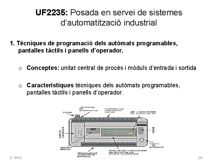 UF 2235: Posada en servei de sistemes d’automatització industrial 1. Tècniques de programació dels