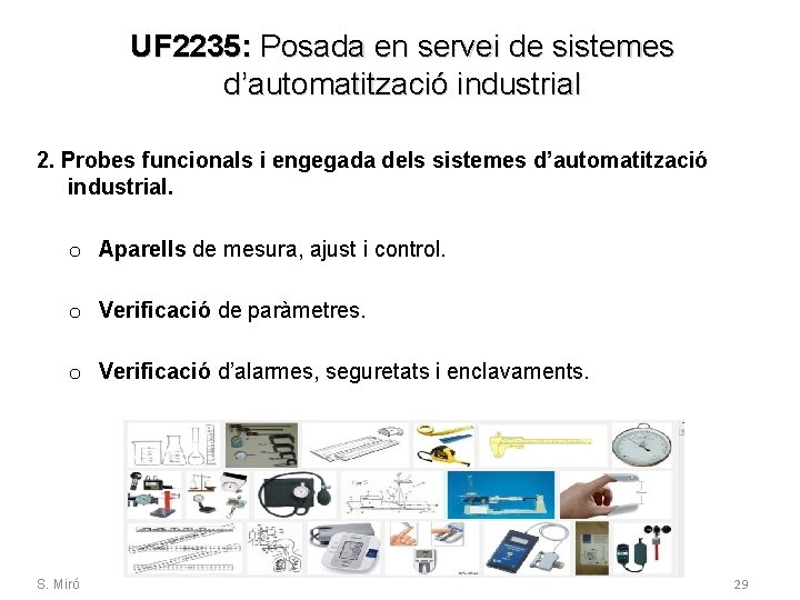 UF 2235: Posada en servei de sistemes d’automatització industrial 2. Probes funcionals i engegada