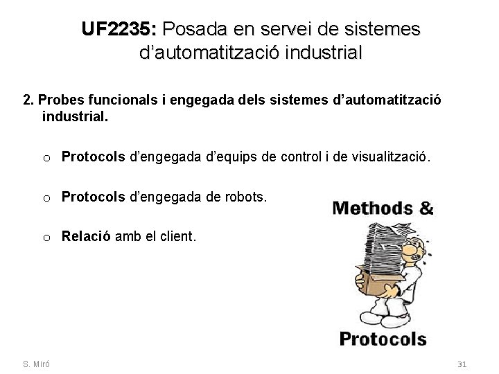 UF 2235: Posada en servei de sistemes d’automatització industrial 2. Probes funcionals i engegada