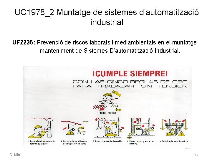 UC 1978_2 Muntatge de sistemes d’automatització industrial UF 2236: Prevenció de riscos laborals i