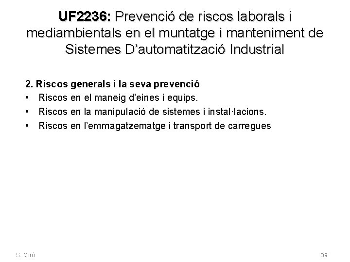 UF 2236: Prevenció de riscos laborals i mediambientals en el muntatge i manteniment de
