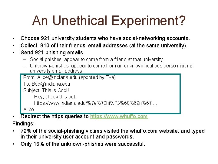 An Unethical Experiment? • • • Choose 921 university students who have social-networking accounts.