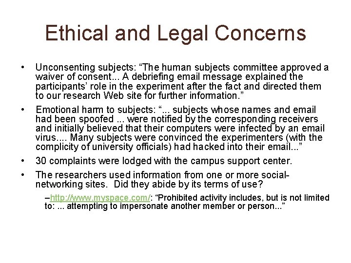 Ethical and Legal Concerns • • Unconsenting subjects: “The human subjects committee approved a