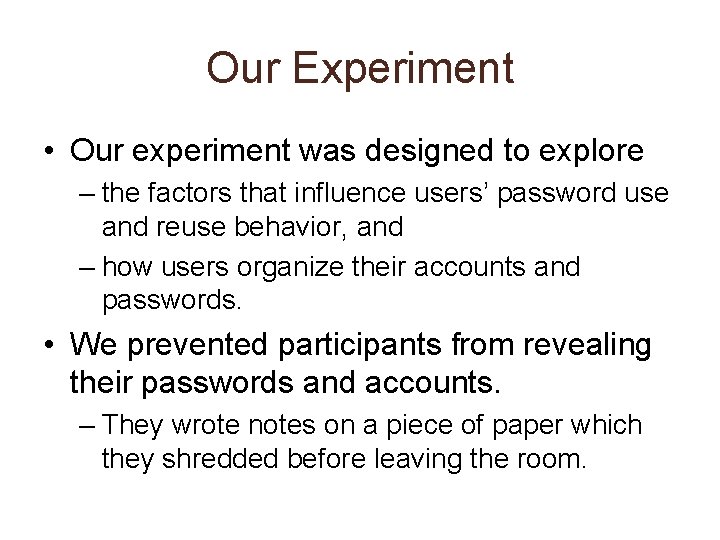 Our Experiment • Our experiment was designed to explore – the factors that influence