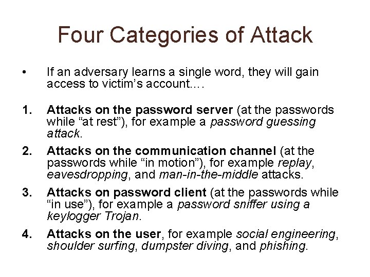 Four Categories of Attack • If an adversary learns a single word, they will