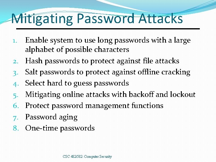 Mitigating Password Attacks 1. 2. 3. 4. 5. 6. 7. 8. Enable system to