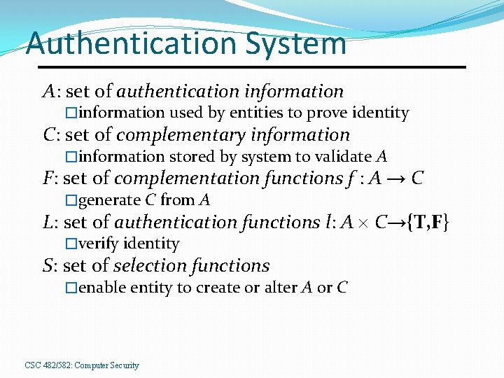 Authentication System A: set of authentication information �information used by entities to prove identity