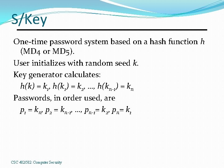 S/Key One-time password system based on a hash function h (MD 4 or MD