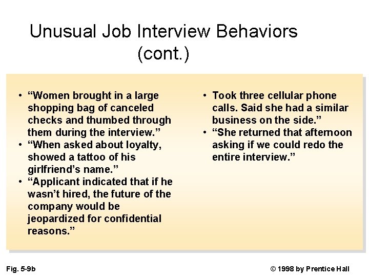 Unusual Job Interview Behaviors (cont. ) • “Women brought in a large shopping bag