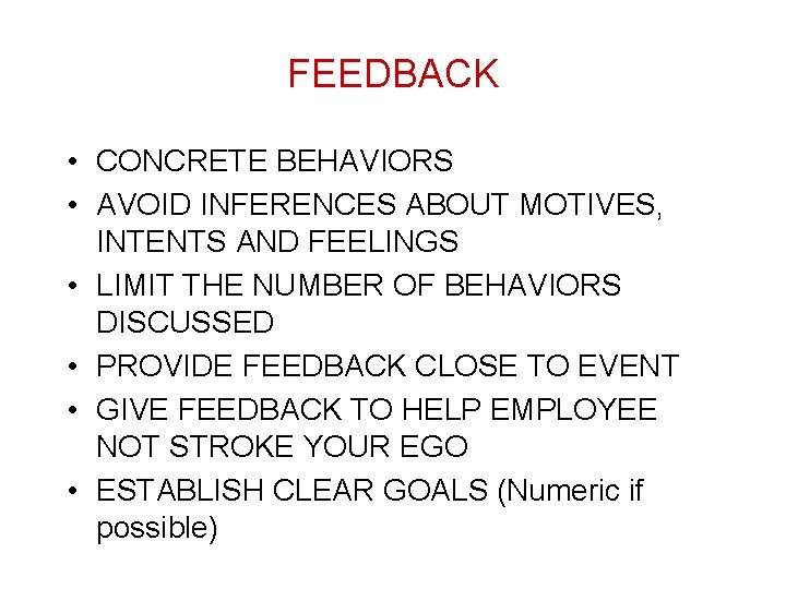 FEEDBACK • CONCRETE BEHAVIORS • AVOID INFERENCES ABOUT MOTIVES, INTENTS AND FEELINGS • LIMIT