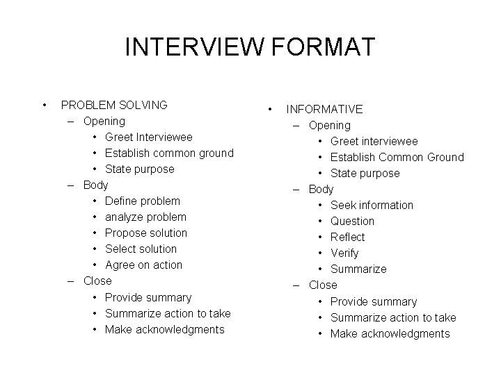 INTERVIEW FORMAT • PROBLEM SOLVING – Opening • Greet Interviewee • Establish common ground