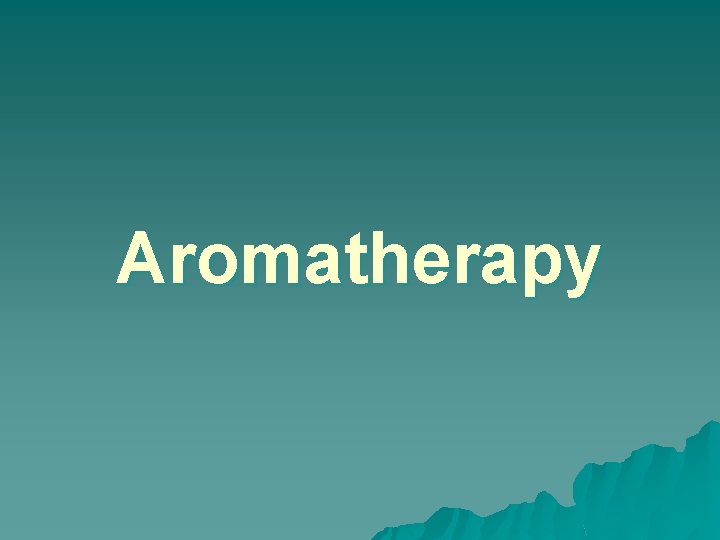 Aromatherapy 