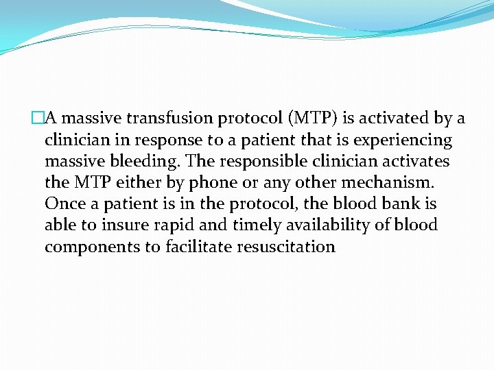 �A massive transfusion protocol (MTP) is activated by a clinician in response to a