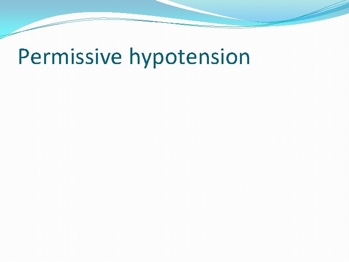 Permissive hypotension 