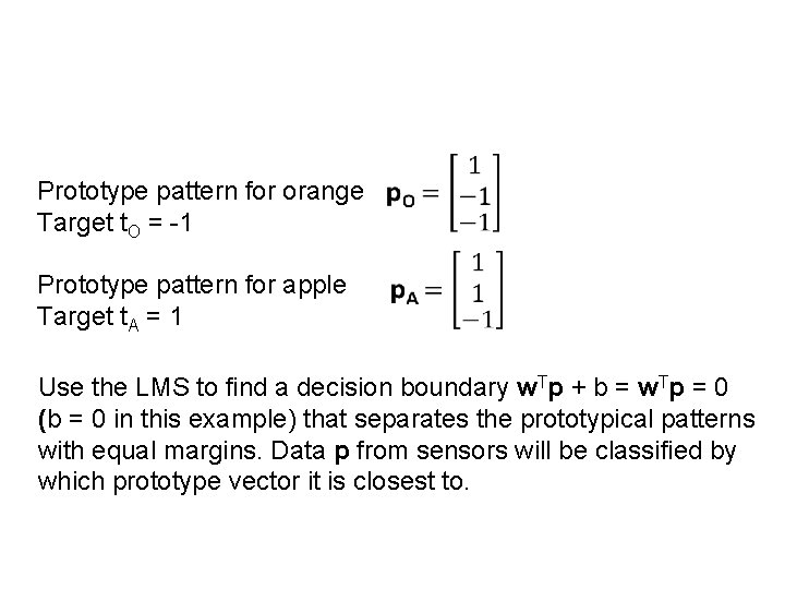 Prototype pattern for orange Target t. O = -1 Prototype pattern for apple Target