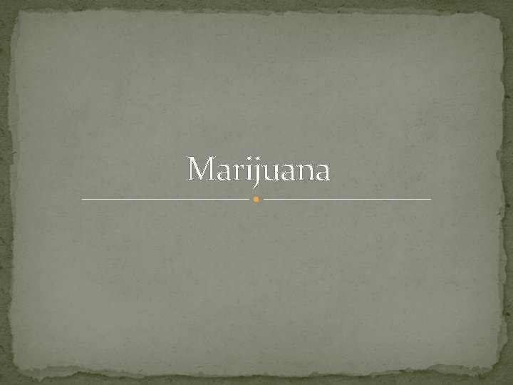 Marijuana 