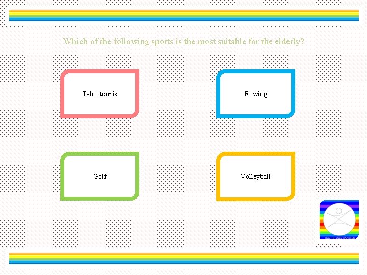 Which of the following sports is the most suitable for the elderly? Table tennis