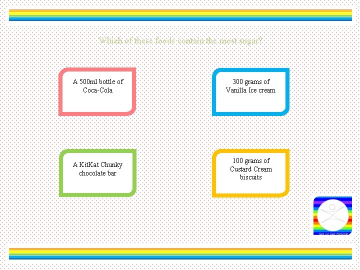 Which of these foods contain the most sugar? A 500 ml bottle of Coca-Cola