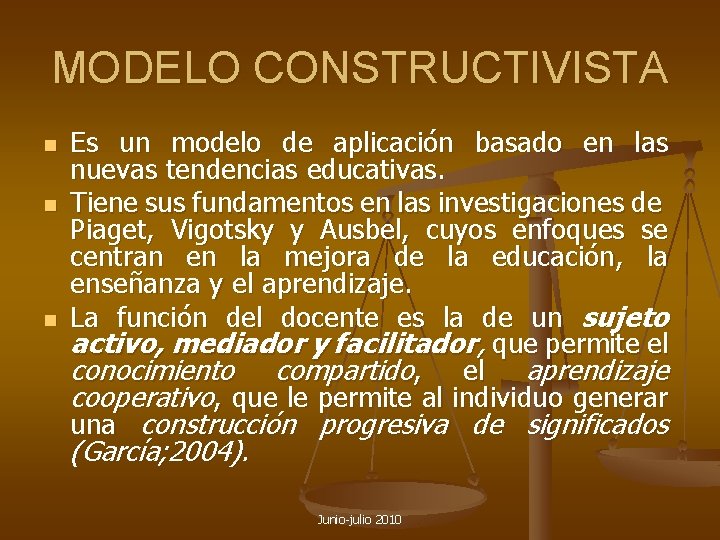 MODELO CONSTRUCTIVISTA n n n Es un modelo de aplicación basado en las nuevas