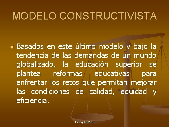 MODELO CONSTRUCTIVISTA n Basados en este último modelo y bajo la tendencia de las