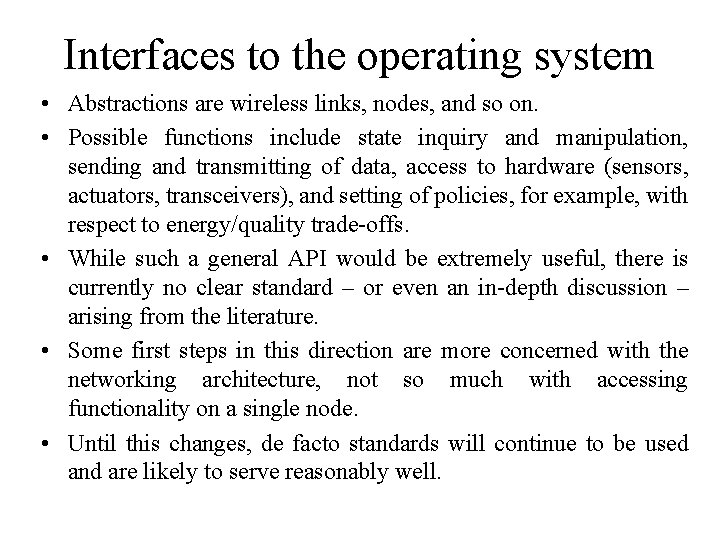 Interfaces to the operating system • Abstractions are wireless links, nodes, and so on.