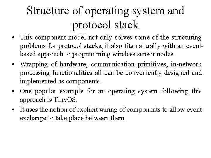 Structure of operating system and protocol stack • This component model not only solves