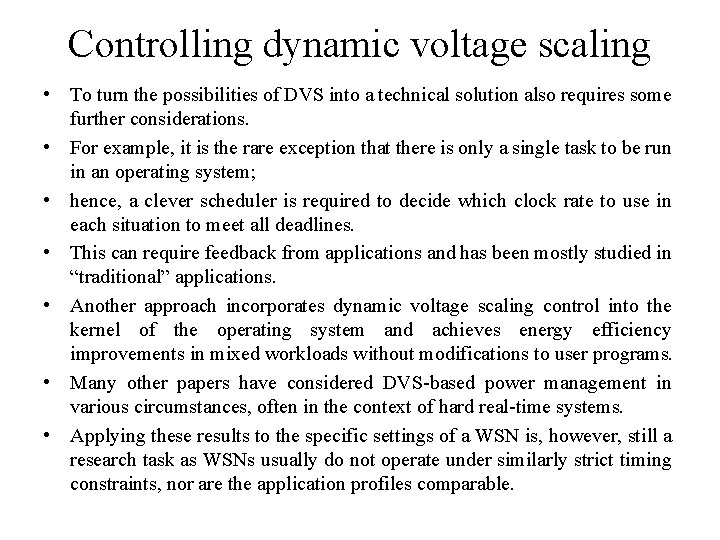 Controlling dynamic voltage scaling • To turn the possibilities of DVS into a technical
