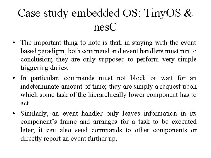 Case study embedded OS: Tiny. OS & nes. C • The important thing to